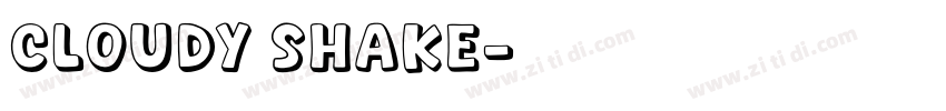 Cloudy Shake字体转换